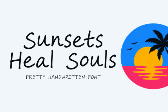 Sunsets Heal Souls: The Perfect Summer Script Font